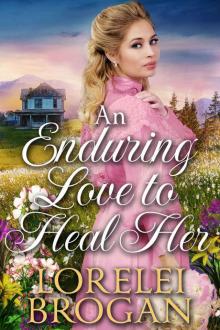 An Enduring Love to Heal Her: A Historical Western Romance Book Read online