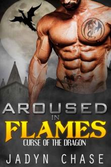 Aroused In Flames (Curse 0f The Dragon Book 1) Read online