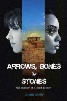 Arrows, Bones and Stones Read online
