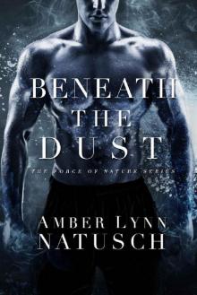Beneath the Dust (Force of Nature Book 4)