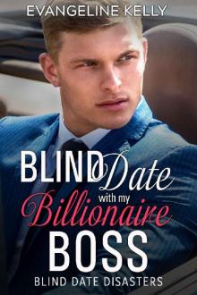 Blind Date with my Billionaire Boss (Blind Date Disasters Book 5) Read online