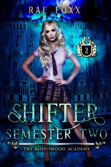 Bloodwood Academy Shifter: Semester Two (Bloodwood Year One Book 2) Read online