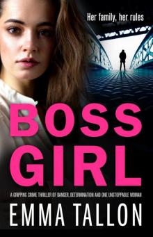 Boss Girl: A gripping crime thriller of danger, determination and one unstoppable woman Read online