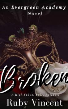 Broken: A Reverse Harem High School Bully Romance (An Evergreen Academy Novel Book 2)