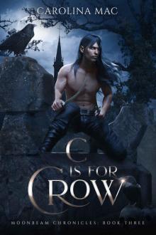 C is for Crow: The A B C's of Witchery (Moonbeam Chronicles Book 3) Read online
