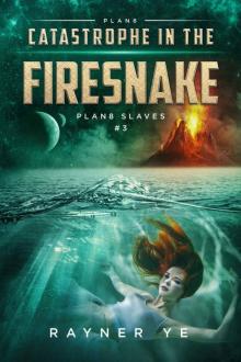 Catastrophe in the Firesnake Read online