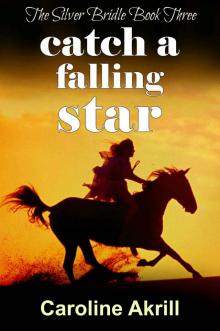 Catch a Falling Star (The Silver Bridle Book 3) Read online