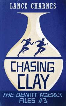 Chasing Clay (The DeWitt Agency Files Book 3) Read online