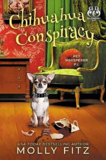 Chihuahua Conspiracy (Pet Whisperer P.I. Book 6) Read online