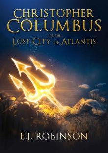 Christopher Columbus and the Lost City of Atlantis Read online