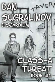 Class-A Threat (Disgardium Book #1) LitRPG Series Read online