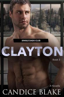 CLAYTON (Single Dads Club Book 3) Read online