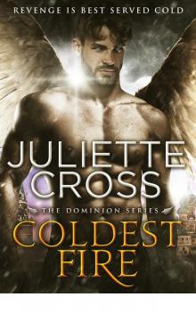 Coldest Fire (Dominion series) Read online