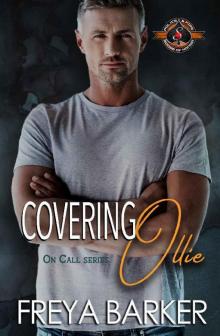 Covering Ollie (Police and Fire: Operation Alpha) (On Call Book 2) Read online