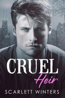 Cruel Heir : An Enemies to Lovers Mafia Romance (Ruthless Legacy Book 1) Read online