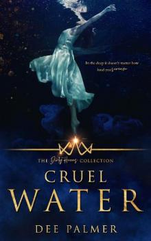 Cruel Water (The Dirty Heroes Collection Book 11) Read online