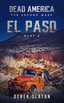 Dead America The Second Week (Book 3): Dead America: El Paso, Part 2 Read online