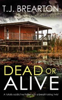 DEAD OR ALIVE a totally addictive thriller with a breathtaking twist Read online