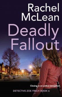 Deadly Fallout (Detective Zoe Finch Book 6) Read online