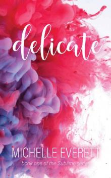 Delicate (Sublime Series Book 1) Read online