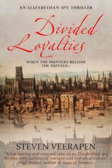 Divided Loyalties: An Elizabethan Spy Thriller Read online