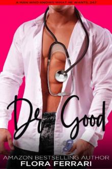 Dr. Good: A Steamy Standalone Instalove Romance Read online