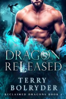 Dragon Released (Reclaimed Dragons Book 1) Read online