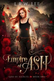 Empire of Ash: A Passionate Paranormal Romance with Young Adult Appeal (God of Secrets Book 1) Read online
