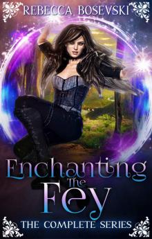 Enchanting the Fey- The Complete Series Read online