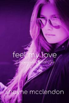 Feel My Love: The Damaged Series - Book Two Read online
