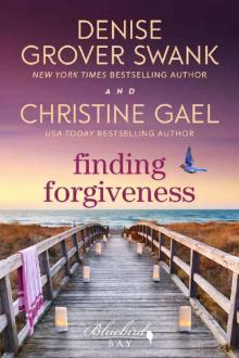 Finding Forgiveness: A Bluebird Bay Novel Read online