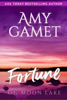 Fortune On Moon Lake (Love On The Lake Book 2) Read online