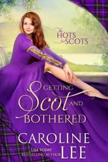 Getting Scot and Bothered: a ridiculous secret-baby medieval romance (The Hots for Scots Book 3) Read online