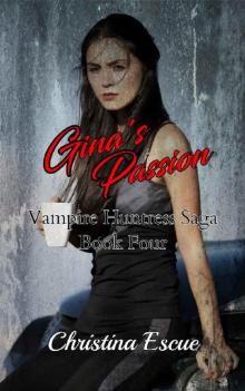 Gina's Passion (Vampire Huntress Sage Book 4) Read online