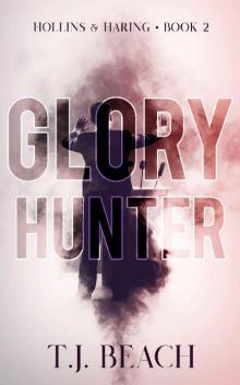 Glory Hunter: He'll win the votes, if he lives long enough ... (Hollins & Haring Book 2)