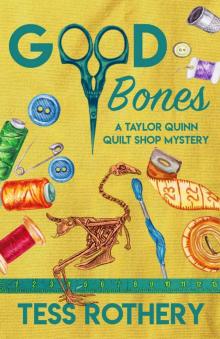 Good Bones: A Taylor Quinn Quilt Shop Mystery (The Taylor Quinn Quilt Shop Mysteries Book 7) Read online