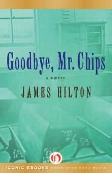 Goodbye, Mr. Chips: A Novel Read online
