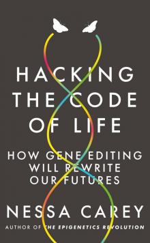 Hacking the Code of Life Read online