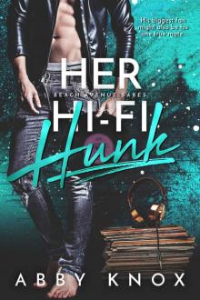 Her Hi-Fi Hunk: A Beach Avenue Babes Romance Read online