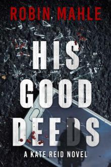 His Good Deeds (Kate Reid Thrillers Book 13)