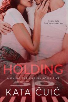Holding (Moving the Chains Book 5) Read online