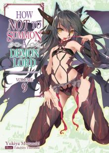 How NOT to Summon a Demon Lord: Volume 9 Read online