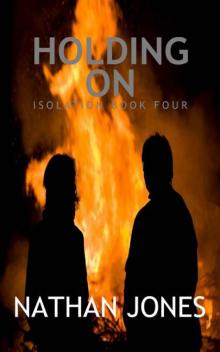 Isolation | Book 4 | Holding On Read online