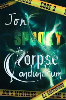 Jon's Spooky Corpse Conundrum Read online