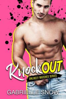 KNOCKOUT: An Opposites Attract Romance (Unlikely Matches Book 1) Read online