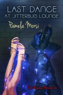 Last Dance at Jitterbug Lounge (That Business Between Us Book 4) Read online
