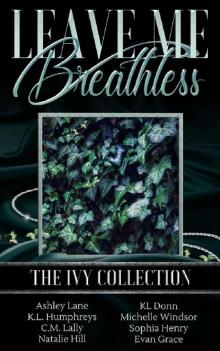 Leave Me Breathless: The Ivy Collection Read online