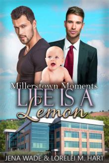 Life Is A Lemon: An Mpreg Romance (Millerstown Moments Book 5) Read online