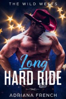 Long Hard Ride: Arranged Marriage, Brothers, Cowboy Romance (The Wild Wests Book 3) Read online