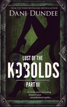 Lust of the Kobolds: Part III Read online